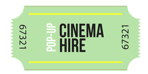 Pop-Up Cinema Hire Ticket